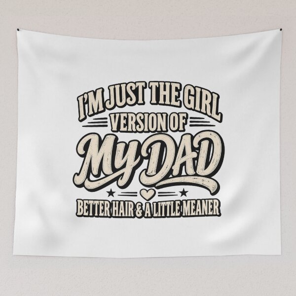 Item preview, I'm Just the Girl Version of My Dad Better Hair and a Little Meaner designed and sold by Teeture.