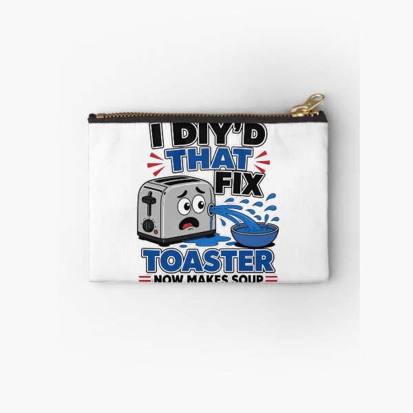 Item preview, I DIYd That Fix Toaster Now Makes Soup Funny Home Repair Fail designed and sold by MirengLab.