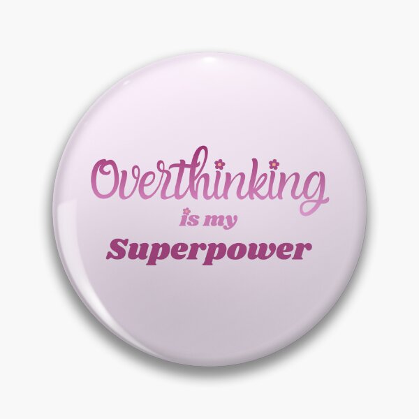 Item preview, Overthinking is my Superpower designed and sold by Nanago79.