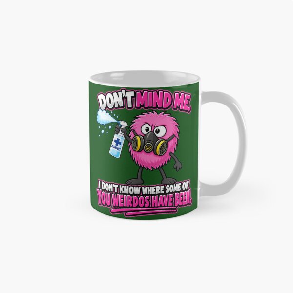 Item preview, Don't Mind Me. I Don't Know Where Some of You Weirdos Have Been designed and sold by TheThinglings.