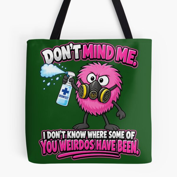 Item preview, Don't Mind Me. I Don't Know Where Some of You Weirdos Have Been designed and sold by TheThinglings.