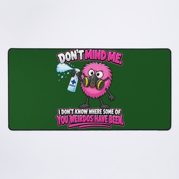 Item preview, Don't Mind Me. I Don't Know Where Some of You Weirdos Have Been designed and sold by TheThinglings.