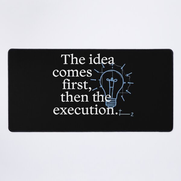 Item preview, The Idea Comes First Then The Execution designed and sold by ThePrintArt.