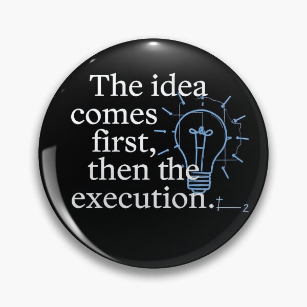 Item preview, The Idea Comes First Then The Execution designed and sold by ThePrintArt.