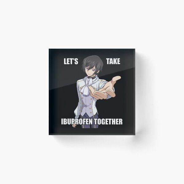 Item preview, Lelouch Vi Britannia - Code Geass - Let's Take Ibuprofen Together designed and sold by onlytiggokk.