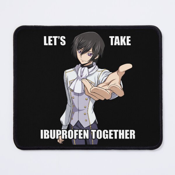 Item preview, Lelouch Vi Britannia - Code Geass - Let's Take Ibuprofen Together designed and sold by onlytiggokk.