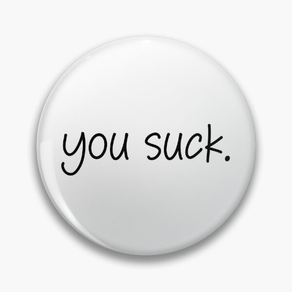 Item preview, you suck.  designed and sold by SlimyFish.