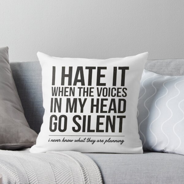 Item preview, I Hate It When The Voices In My Head Go Silent Sarcastic Design designed and sold by ByPawel.