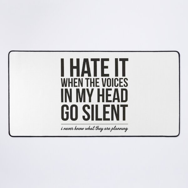 Item preview, I Hate It When The Voices In My Head Go Silent Sarcastic Design designed and sold by ByPawel.