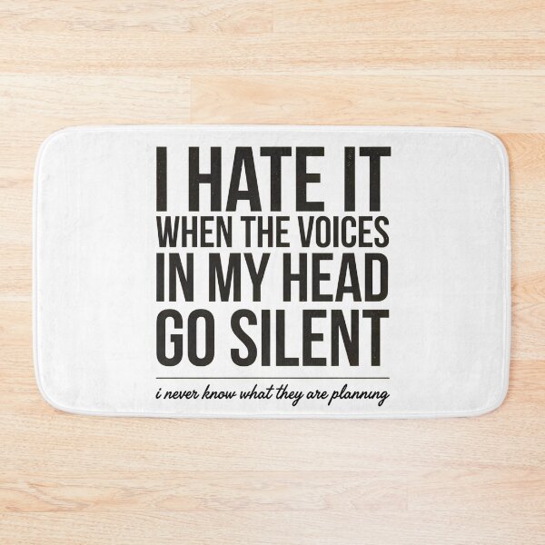 Item preview, I Hate It When The Voices In My Head Go Silent Sarcastic Design designed and sold by ByPawel.