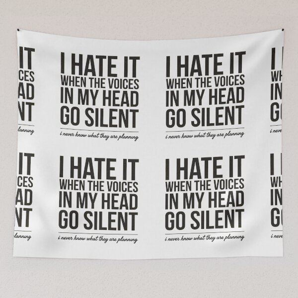 Item preview, I Hate It When The Voices In My Head Go Silent Sarcastic Design designed and sold by ByPawel.