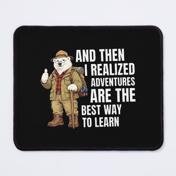 Item preview, And Then I Realized Adventures Are The Best Way To Learn - Polar Bear designed and sold by onlytiggokk.