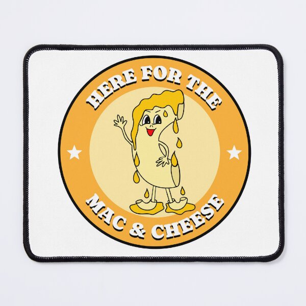 Item preview, Here For The Macaroni And Cheese designed and sold by Sartoris Art.