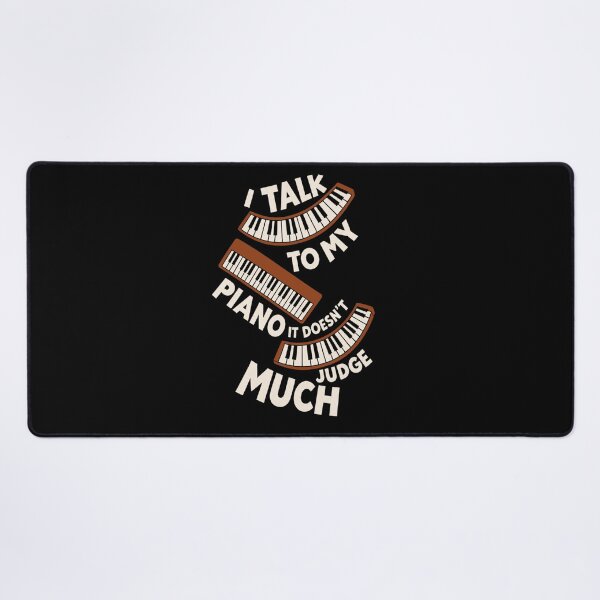 Item preview, I Talk To My Piano It dosen't Judge Much designed and sold by Konvero.
