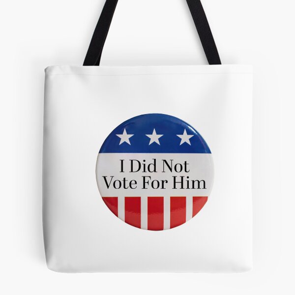 Item preview, I Did Note Vote For Him designed and sold by shnypnyjenny.