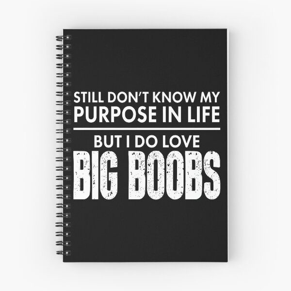 Item preview, Still Don’t Know My Purpose In Life But I Do Love Big Boobs designed and sold by onlytiggokk.