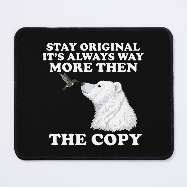 Item preview, Hummingbird - Polar Bear - Stay Original It’s Always Way More Then The Copy designed and sold by onlytiggokk.