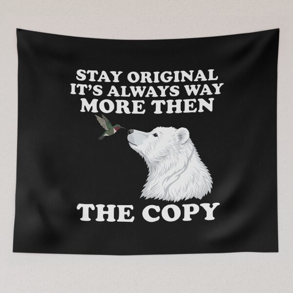 Item preview, Hummingbird - Polar Bear - Stay Original It’s Always Way More Then The Copy designed and sold by onlytiggokk.
