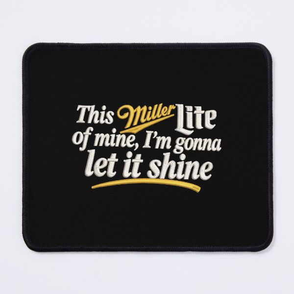 Item preview, Miller Lite - This Miller Lite Of Mine I'm Gonna Let It Shine designed and sold by aleggsaurus.
