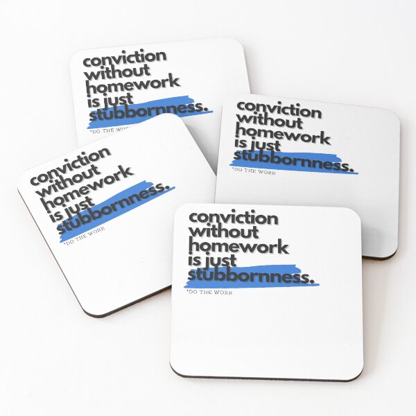 Item preview, Conviction Without Homework Is Just Stubbornness designed and sold by S4PPHIRE-DES1GN.