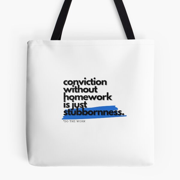 Item preview, Conviction Without Homework Is Just Stubbornness designed and sold by S4PPHIRE-DES1GN.