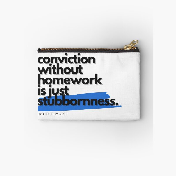 Item preview, Conviction Without Homework Is Just Stubbornness designed and sold by S4PPHIRE-DES1GN.