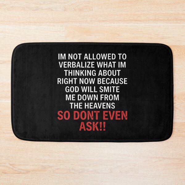 Item preview, Im Not Allowed To Verbalize What Im Thinking About Right Now Because God Will Smite Me Down From The Heavens So Dont Even Ask designed and sold by aleggsaurus.