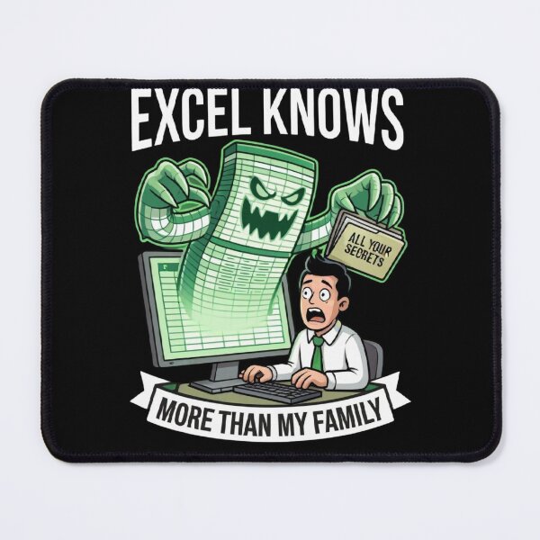 Item preview, Excel Knows More Than My Family | Funny Accountant & Analyst Meme designed and sold by Corpoheroes.