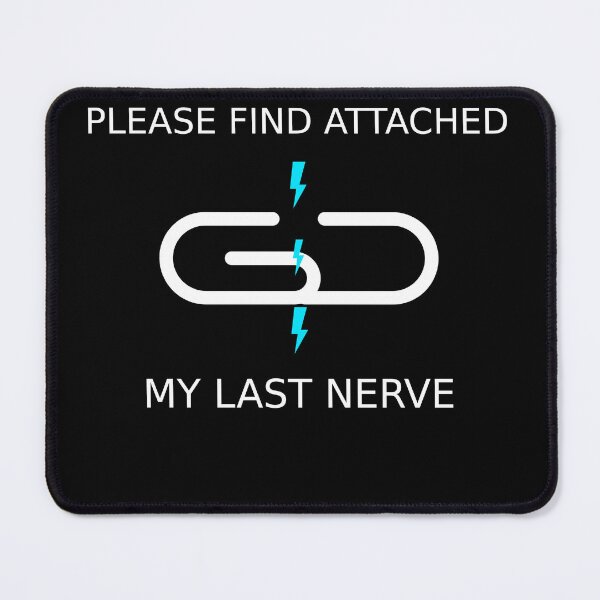 Item preview, Please Find Attached My Last Nerve | Funny Office Email & Corporate Humor designed and sold by Corpoheroes.