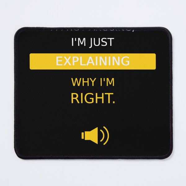 Item preview, Im Not Arguing Im Just Explaining Why Im Right | Sarcastic Quote designed and sold by Corpoheroes.