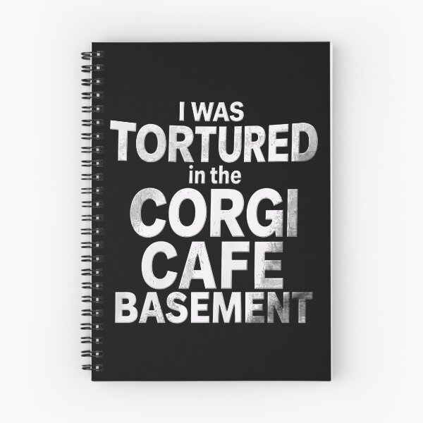 Item preview, I Was Tortured In The Corgi Cafe Basement designed and sold by ismaelgeme.