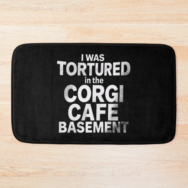 Item preview, I Was Tortured In The Corgi Cafe Basement designed and sold by ismaelgeme.