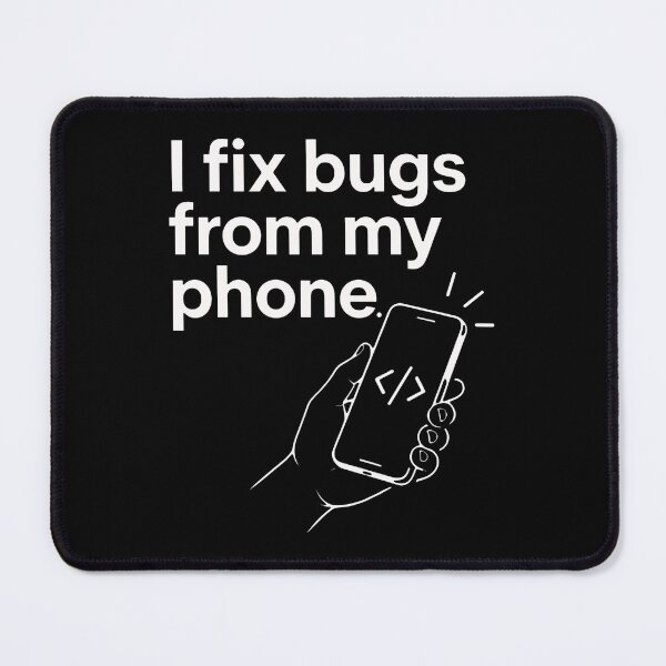 Item preview, I Fix Bugs From My Phone. designed and sold by ismaelgeme.