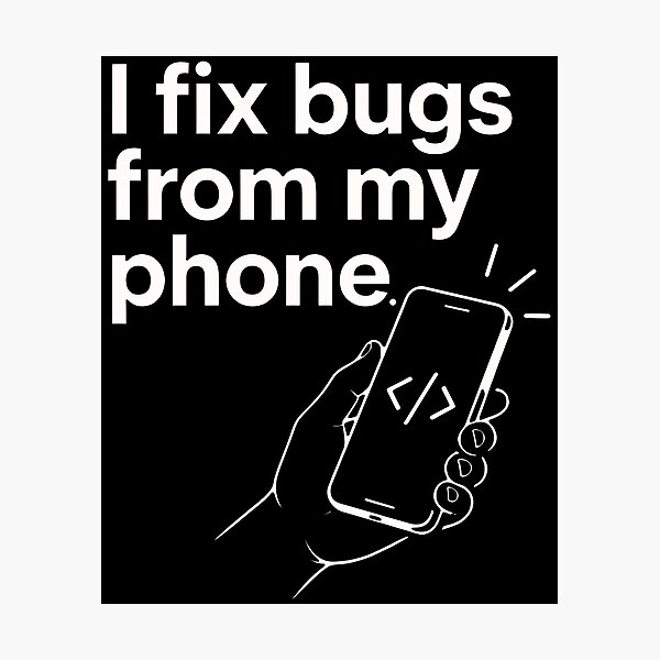 Item preview, I Fix Bugs From My Phone. designed and sold by ismaelgeme.