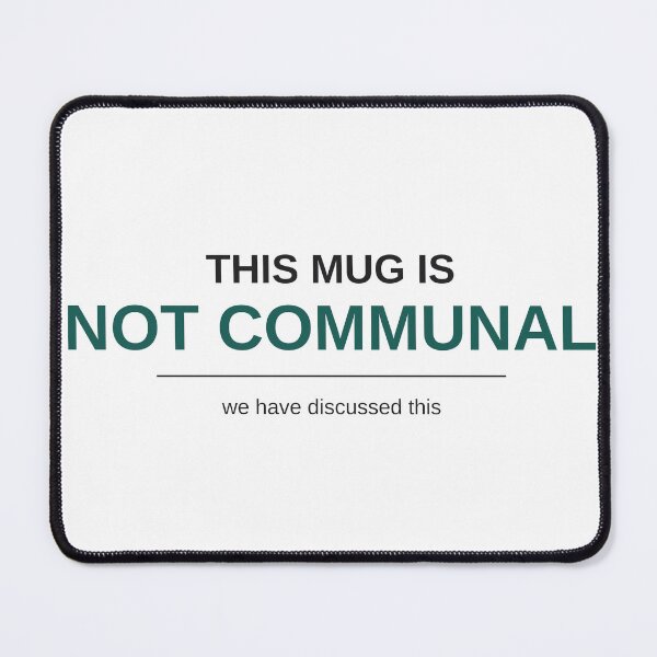 Item preview, This Mug Is Not Communal Funny Office Kitchen Humor designed and sold by Fakhim95.