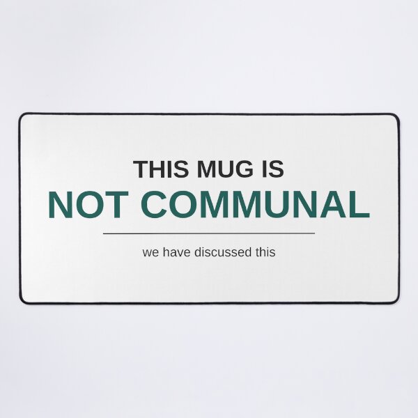 Item preview, This Mug Is Not Communal Funny Office Kitchen Humor designed and sold by Fakhim95.
