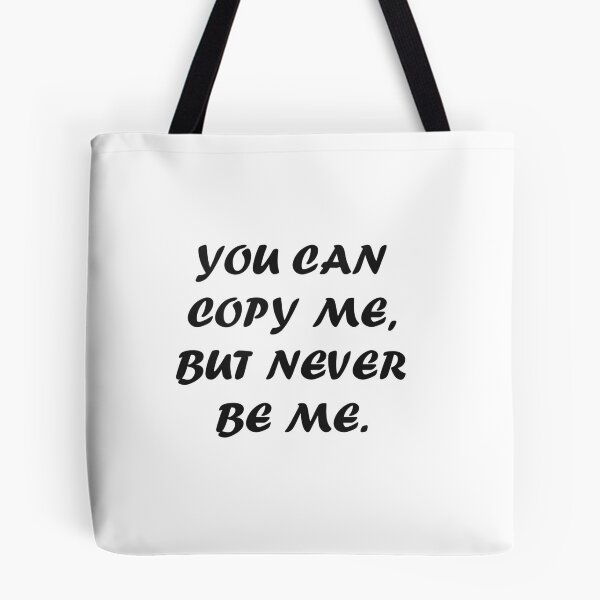 Item preview, you can copy me , but never be me. designed and sold by Kasia1987t.