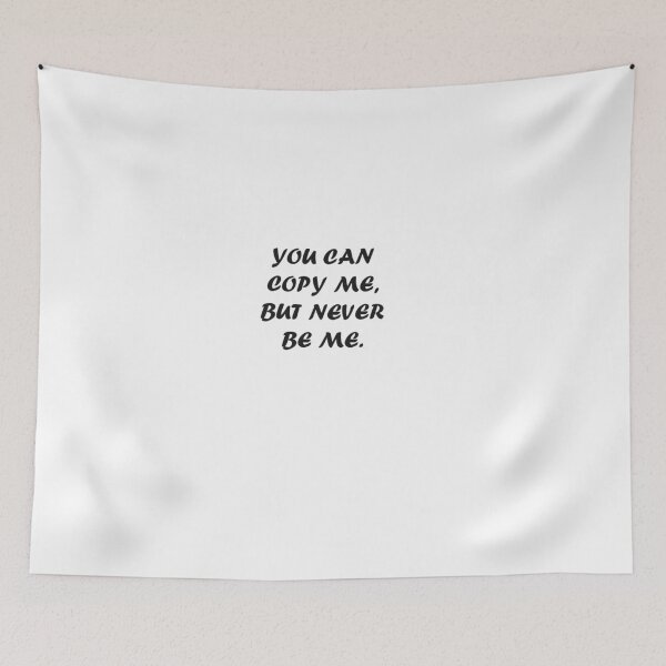 Item preview, you can copy me , but never be me. designed and sold by Kasia1987t.