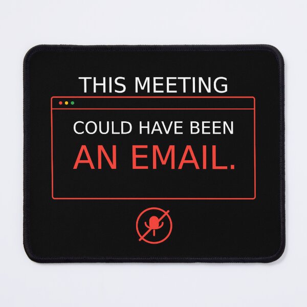Item preview, This Meeting Could Have Been An Email Muted Mic designed and sold by Corpoheroes.