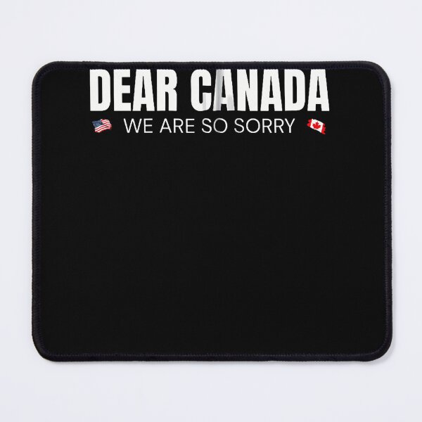 Item preview, Dear Canada We Are So Sorry American Canadian Flag Simple Text Fan Apparel designed and sold by slmfams.