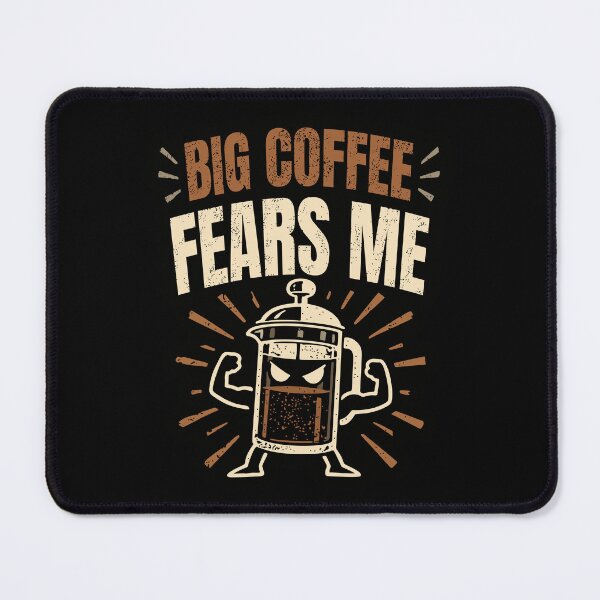 Item preview, BIG COFFEE FEARS ME designed and sold by Quire.