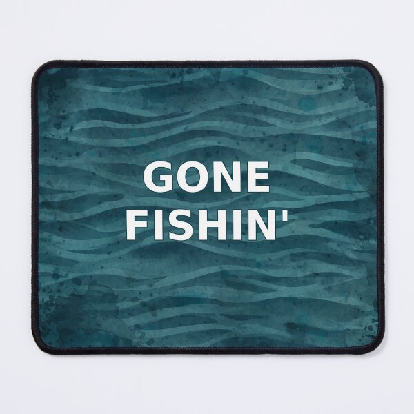 Item preview, Gone Fishin' designed and sold by Nichely.