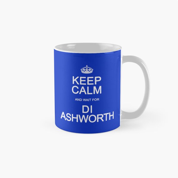 Item preview, Keep Calm and wait for DI Ashworth designed and sold by Normbot2000.