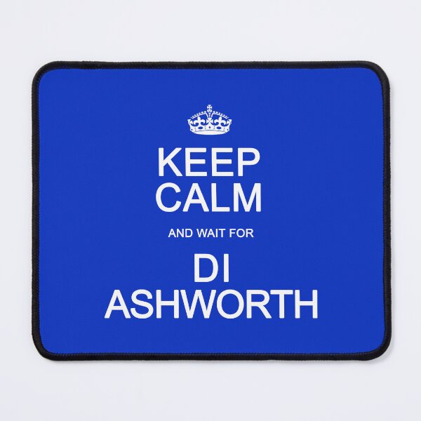 Item preview, Keep Calm and wait for DI Ashworth designed and sold by Normbot2000.