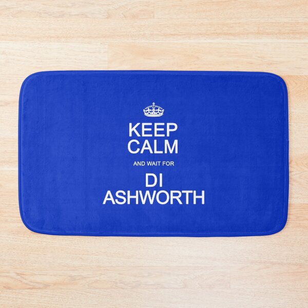 Item preview, Keep Calm and wait for DI Ashworth designed and sold by Normbot2000.