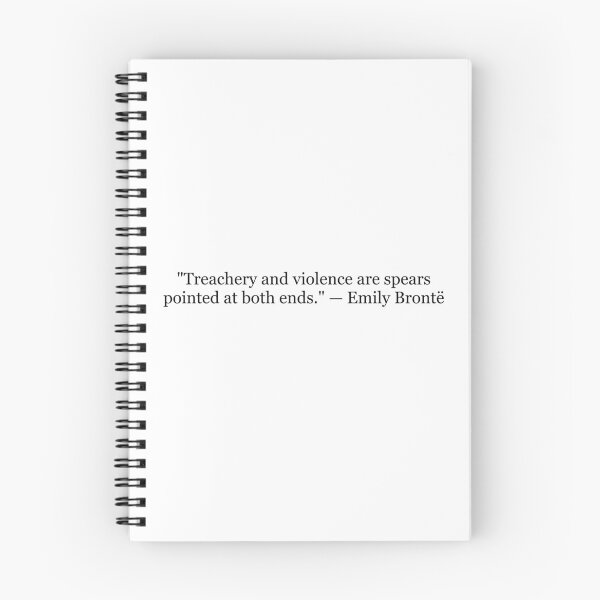 Item preview, Treachery and Violence Are Spears Pointed at Both Ends – Emily Brontë Quote designed and sold by The Prose Atelier.