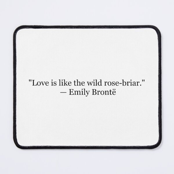 Item preview, Love Is Like the Wild Rose-Briar – Emily Brontë Poetry Quote designed and sold by The Prose Atelier.