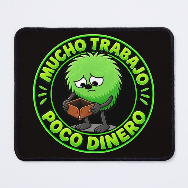Item preview, Mucho Trabajo, Poco Dinero - Overworked, Underpaid deluxe version designed and sold by TheThinglings.