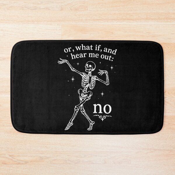 Item preview, Or, What If, And Hear Me Out: No - Dancing Skeleton designed and sold by thedoodlevault.