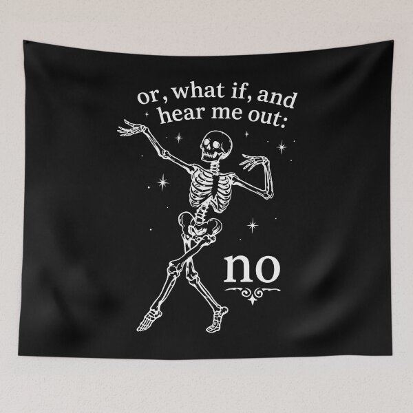 Item preview, Or, What If, And Hear Me Out: No - Dancing Skeleton designed and sold by thedoodlevault.
